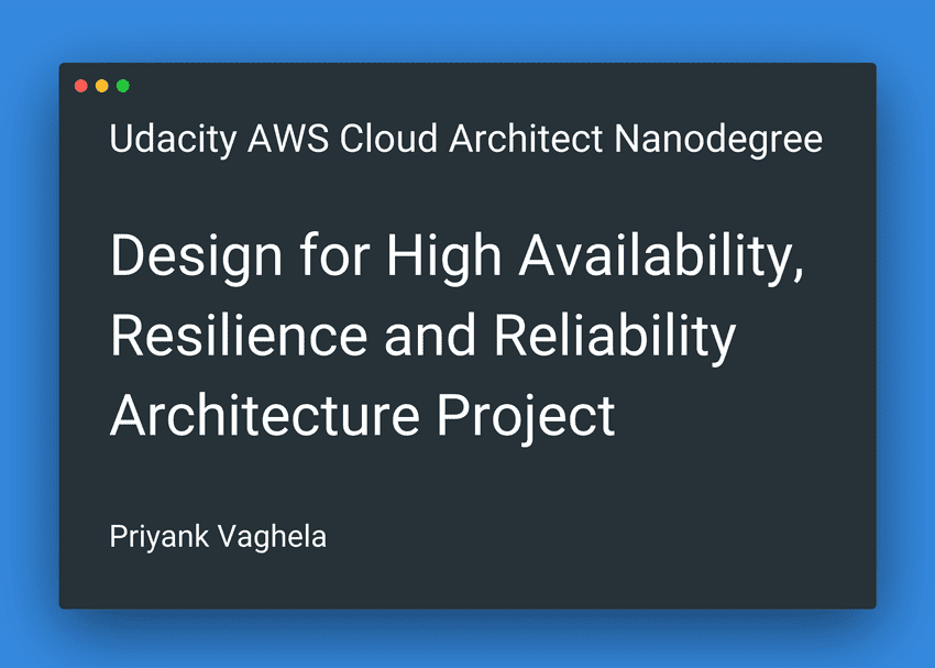 AWS Project - Design for High Availability, Resilience and Reliability Architecture